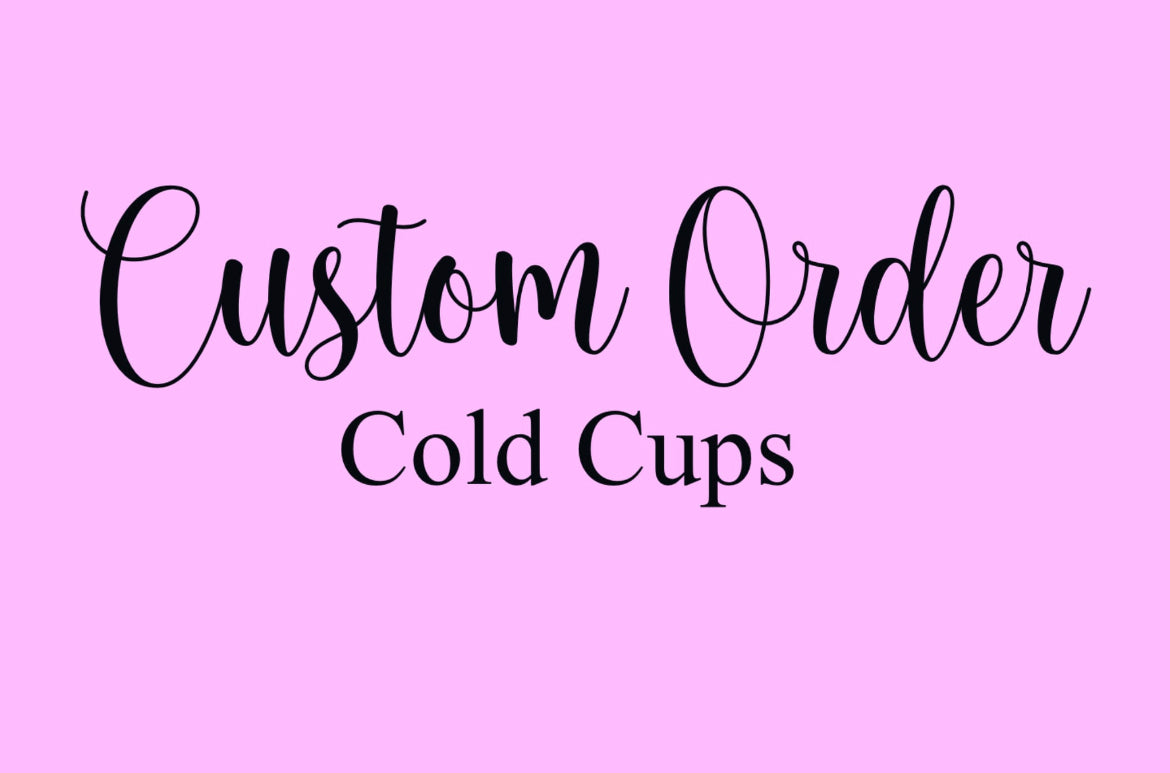 Custom Made Cold Cup | Any Design | Any Character | Any Theme | Any Colour