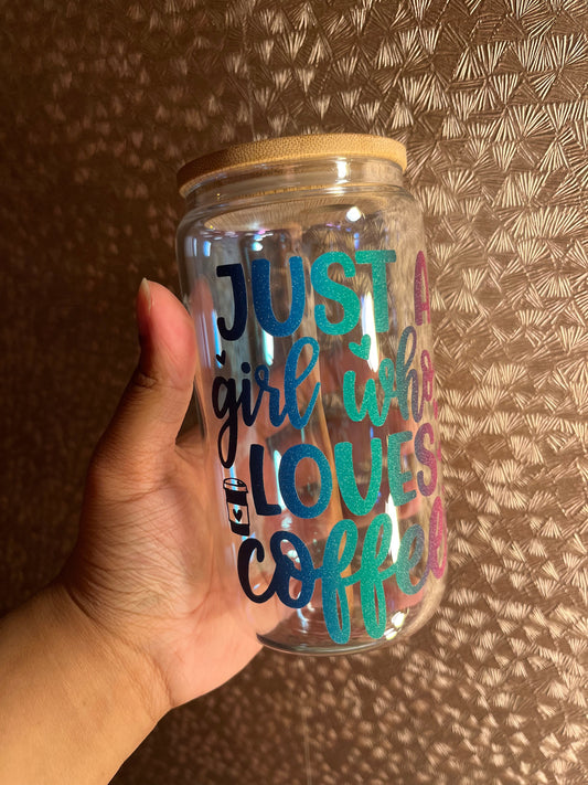 ‘Just a girl who loves coffee’ Glass Cup